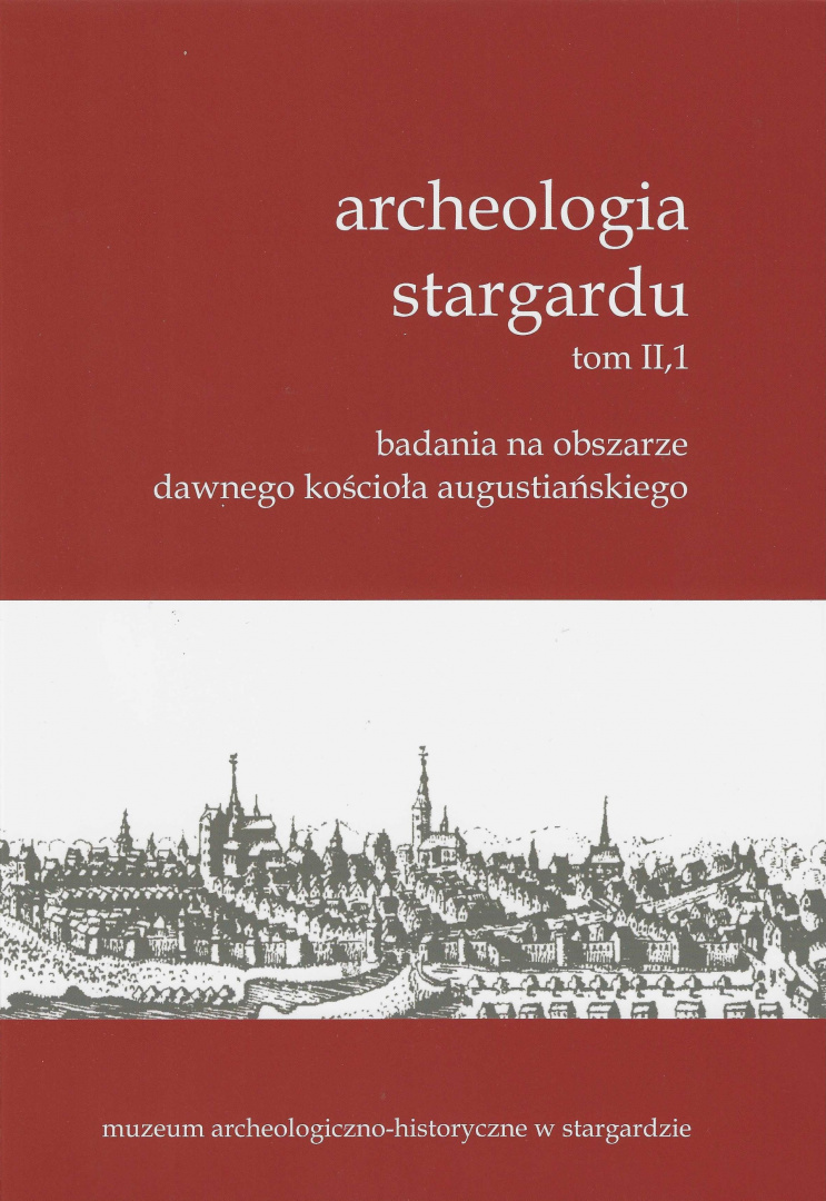 Archeologia Stargardu tom II,1. Badania na obszarze dawnego kościoła augustiańskiego