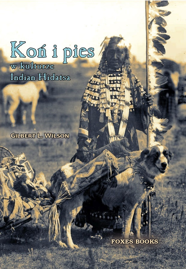 Koń i pies w kulturze Indian Hidatsa