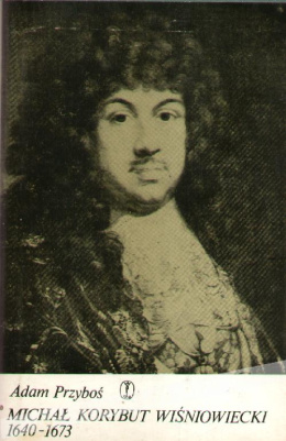 Michał Korybut Wiśniowiecki 1640-1673