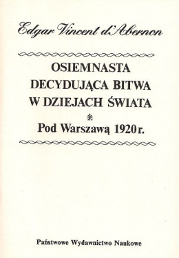 Osiemnasta decydująca bitwa w dziejach świata pod Warszawą 1920 r.