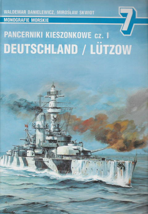 Pancerniki kieszonkowe cz. I. Deutschland / Lutzow. Monografie morskie nr 7