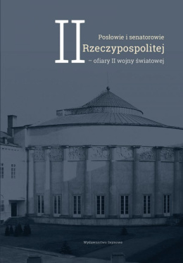 Posłowie i senatorowie II Rzeczypospolitej – ofiary II wojny światowej