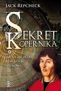 Sekret Kopernika. Jak się zaczęła rewolucja naukowa