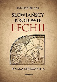 Słowiańscy królowie Lechii. Polska starożytna