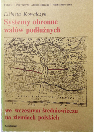 Systemy obronne wałów podłużnych we wczesnym średniowieczu na ziemiach polskich