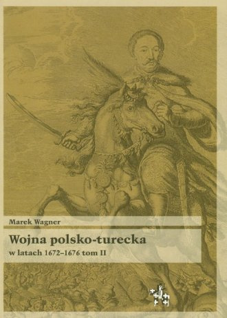 Wojna polsko-turecka w latach 1672-1676 tom I i II - komplet