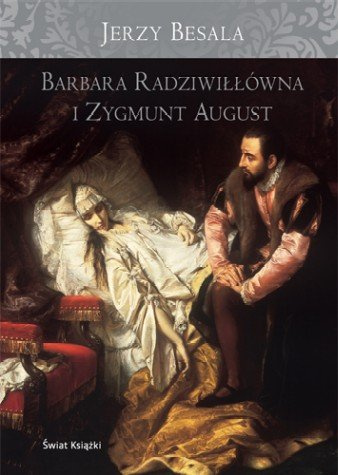 Barbara Radziwiłłówna i Zygmunt August