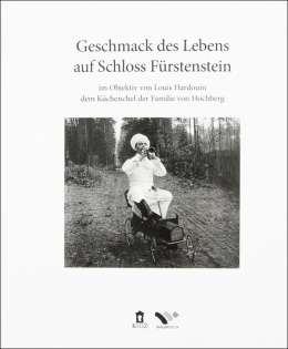 Geschmack des Lebens auf Schloss Fürstenstein im Objektiv von Louis Hardouin, dem Küchenchef der Familie von Hochberg