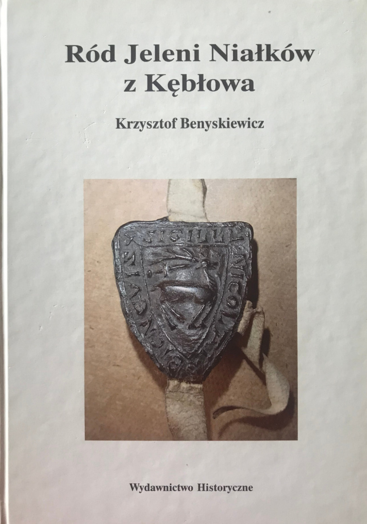 Ród Jeleni Niałków z Kłębowa i jego rola w procesie jednoczenia państwa polskiego na przełomie XIII i XIV wieku Ród Jeleni Niałków z Kłębowa i jego rola w procesie jednoczenia państwa polskiego na przełomie XIII i XIV wieku