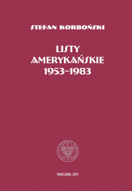 Stefan Korboński. Listy amerykańskie 1953-1983