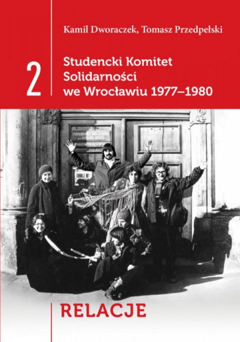 Studencki Komitet Solidarności we Wrocławiu 1977-1980. T. 1,2,3. Monografia, Relacje, Dokumenty - komplet Studencki Komitet Solidarności we Wrocławiu 1977-1980. T. 1,2,3. Monografia, Relacje, Dokumenty - komplet