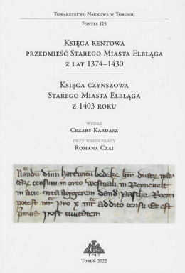 Księga Rentowa Przedmieść Starego Miasta Elbląga z lat 1374-1430 Księga czynszowa Starego Miasta Elbląga z 1403 roku Fontes 115
