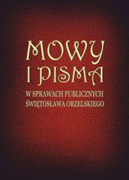 Mowy i pisma w sprawacj publicznych Świętosława Orzelskiego