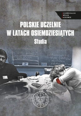 Polskie uczelnie w latach osiemdziesiątych. Studia