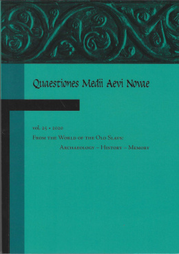Quaestiones Medii Aevi Novae, vol. 25 (2020) - From the World of the Old Slavs: Archaeology – History – Memory