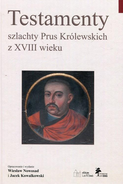 Testamenty szlachty Prus Królewskich z XVIII wieku