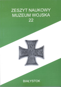 Zeszyt Naukowy Muzeum Wojska nr 22