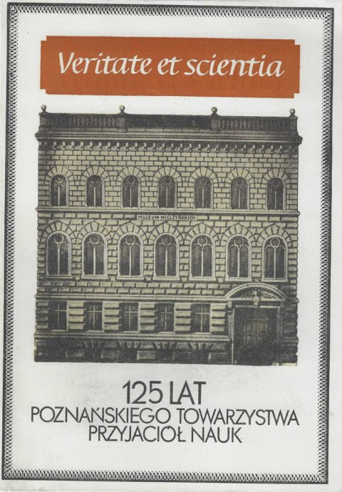 125 lat Poznańskiego Towarzystwa Przyjaciół Nauk 1857-1982