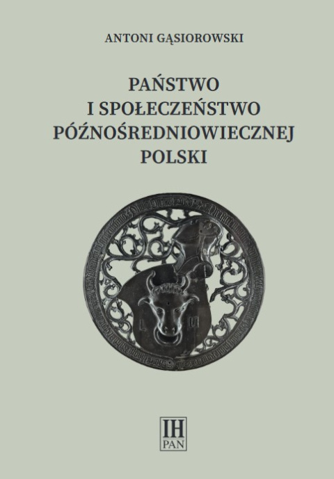 Państwo i społeczeństwo późnośredniowiecznej Polski
