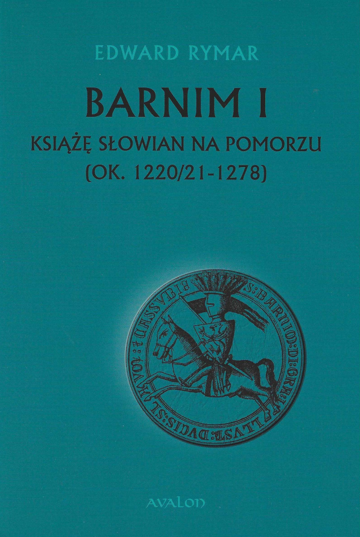 Barnim I Książę Słowian na Pomorzu (ok. 1220/21 - 1278) Barnim I Książę Słowian na Pomorzu (ok. 1220/21 - 1278)