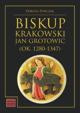 Biskup krakowski Jan Grotowic (ok. 1280-1374)