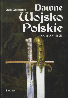Dawne Wojsko Polskie XVII-XVIII w.