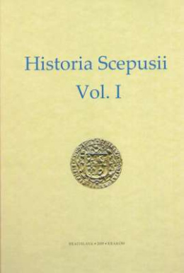 Historia Scepusii Vol. 1. Dzieje Spisza Vol. 1