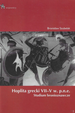 Hoplita grecki VII - V w. p.n.e.