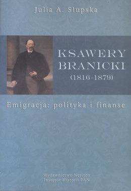 Ksawery Branicki (1816-1879). Emigracja: polityka i finanse