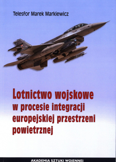 Lotnictwo wojskowe w procesie integracji europejskiej przestrzeni powietrznej