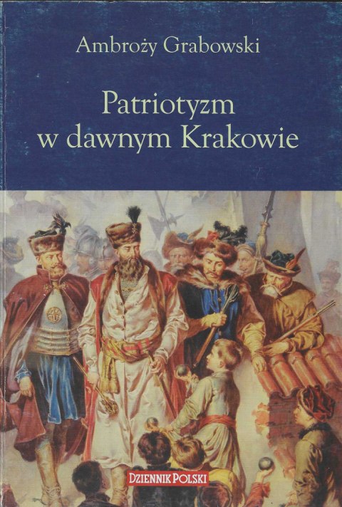 Patriotyzm w dawnym Krakowie