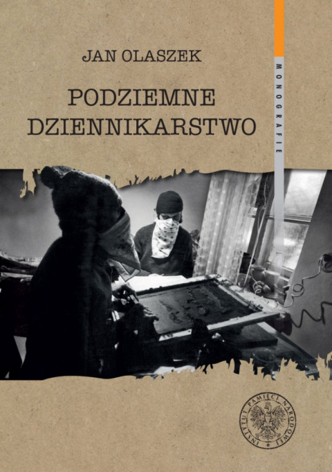 Podziemne dziennikarstwo. Funkcjonowanie głównych pism informacyjnych podziemnej „Solidarności” w Warszawie w latach 1981–1989