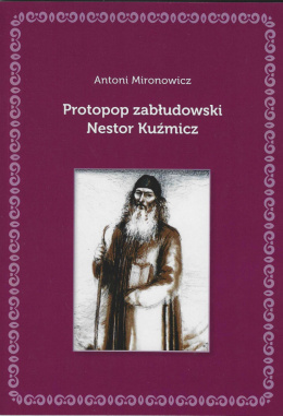Protopop zabłudowski Nestor Kuźmicz