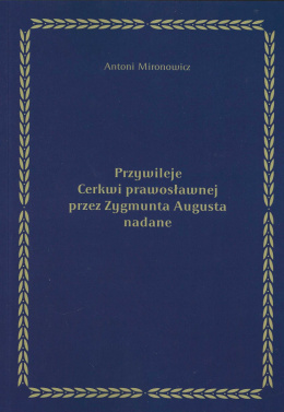 Przywileje Cerkwi prawosławnej przez Zygmunta Augusta nadane