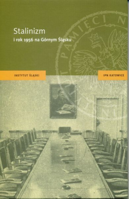Stalinizm i rok 1956 na Górnym Śląsku