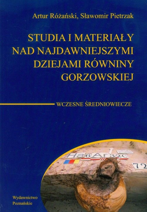 Studia i materiały nad najdawniejszymi dziejami Równiny Gorzowskiej. Wczesne średniowiecze tom V