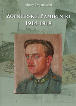 Żołnierskie pamiętniki 1914-1918