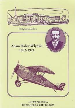 Adam Haber-Włyński 1883-1921. Zapomniany syn ziemi kazimierskiej