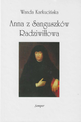 Anna z Sanguszków Radziwiłłowa (1676–1746) Działalność gospodarcza i mecenat