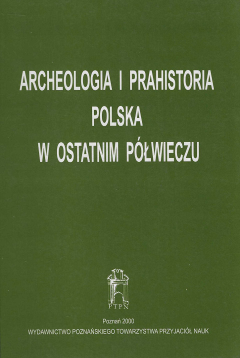 Archeologia i prahistoria Polska w ostatnim półwieczu