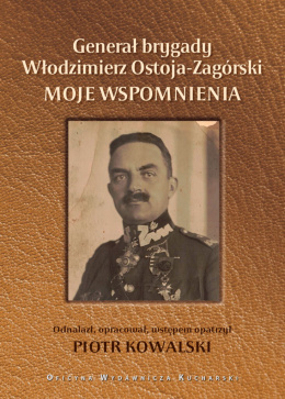 Generał brygady Włodzimierz Ostoja-Zagórski. Moje wspomnienia