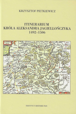 Itinerarium króla Aleksandra Jagiellończyka 1492-1506