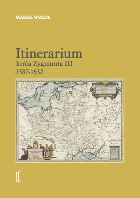 Itinerarium króla Zygmunta III 1587 - 1632