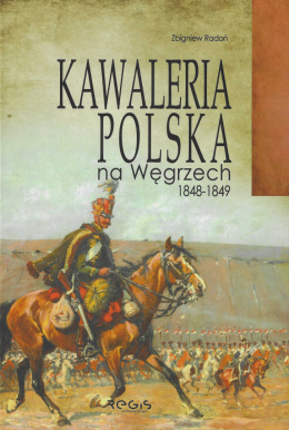 Kawaleria polska na Węgrzech 1848 - 1849