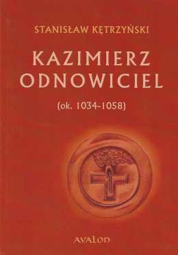 Kazimierz Odnowiciel (ok. 1034 - 1058)