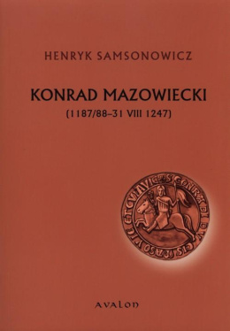 Konrad Mazowiecki (1187/88-31 VII 1247)