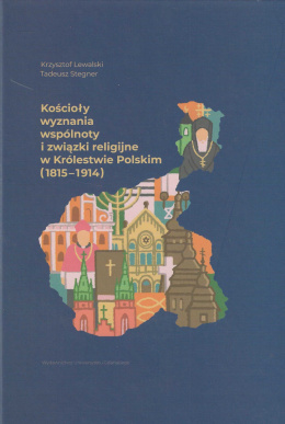 Kościoły, wyznania, wspólnoty i związki religijne w Królestwie Polskim (1815–1914)