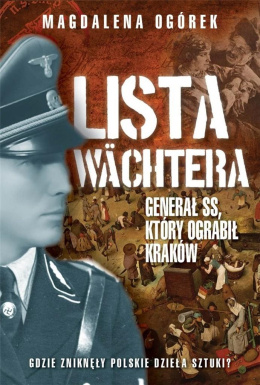 Lista Wachtera. Generał SS, który ograbił Kraków. Gdzie zniknęły polskie dzieła sztuki?