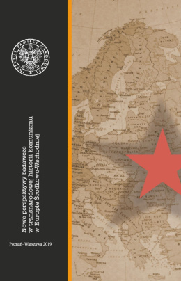 Nowe perspektywy badawcze w transnarodowej historii komunizmu w Europie Środkowo-Wschodniej