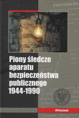 Piony śledcze aparatu bezpieczeństwa publicznego 1944 - 1990